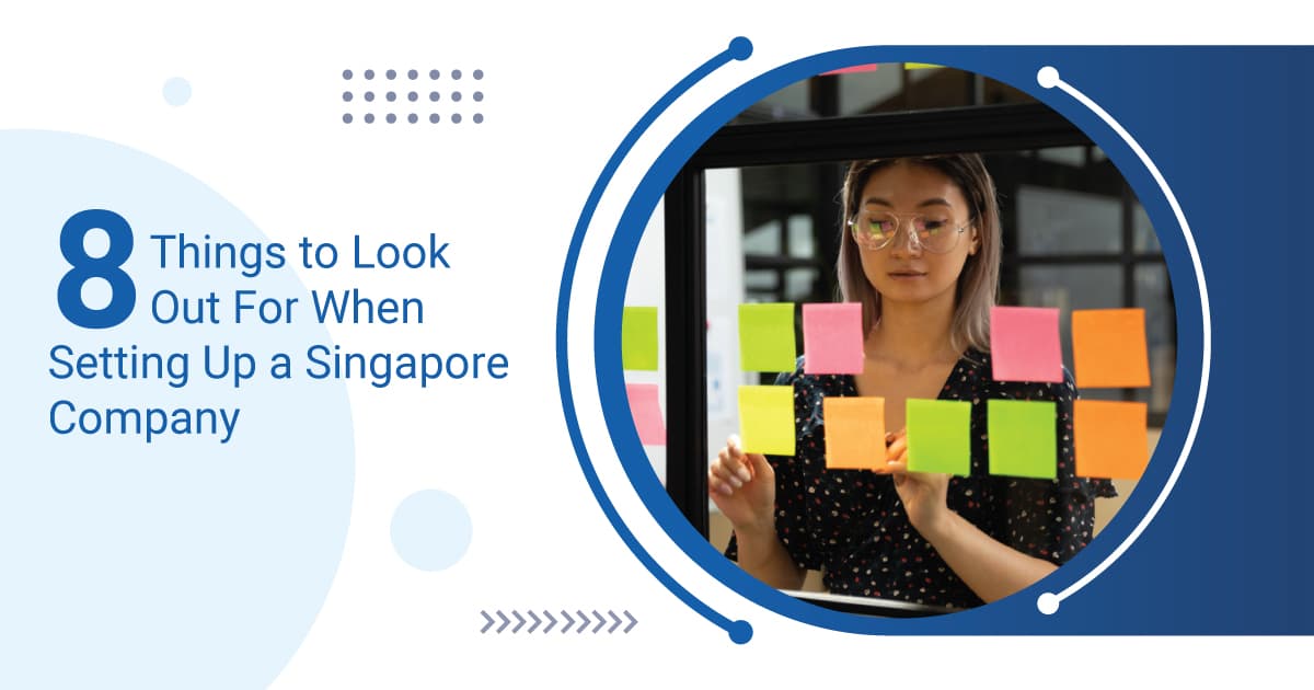 8 Things to Look Out For when Setting Up a Singapore Company