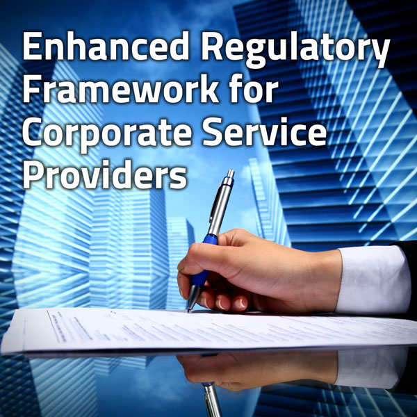 Enhanced Regulatory Framework for Corporate Service Providers