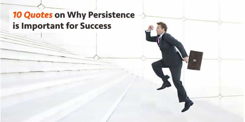 10 quotes on why persistence is important for success