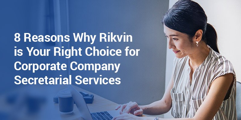 8 Reasons Why Rikvin Is Your Right Choice For Corporate Company Secretarial Services