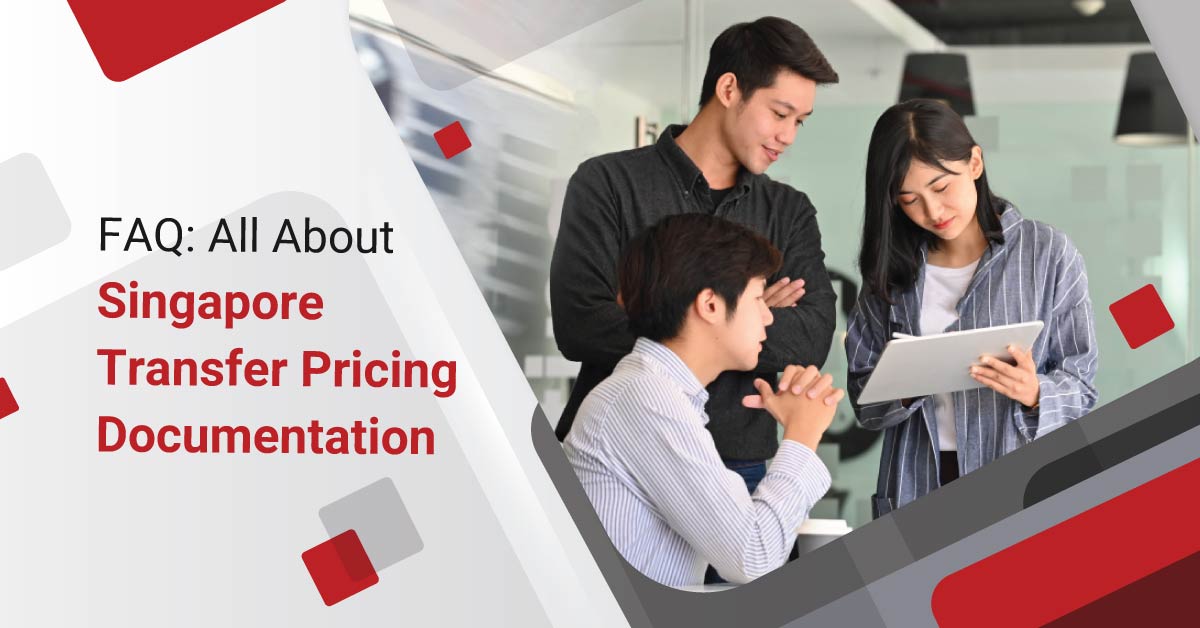 FAQ: All About Singapore Transfer Pricing Documentation