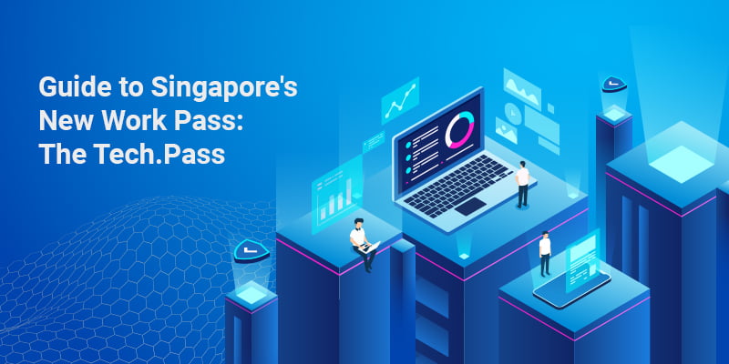 Guide to Singapore's New Work Pass: The Tech.Pass