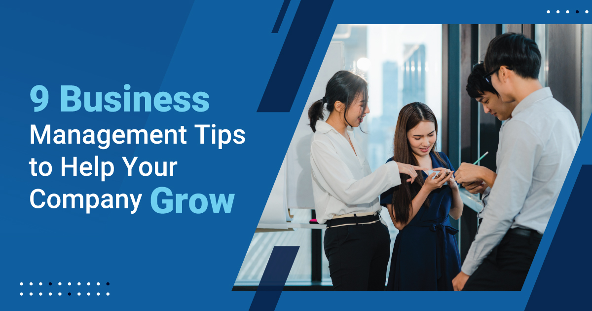 9 Business Management Tips to Help Your Company Grow