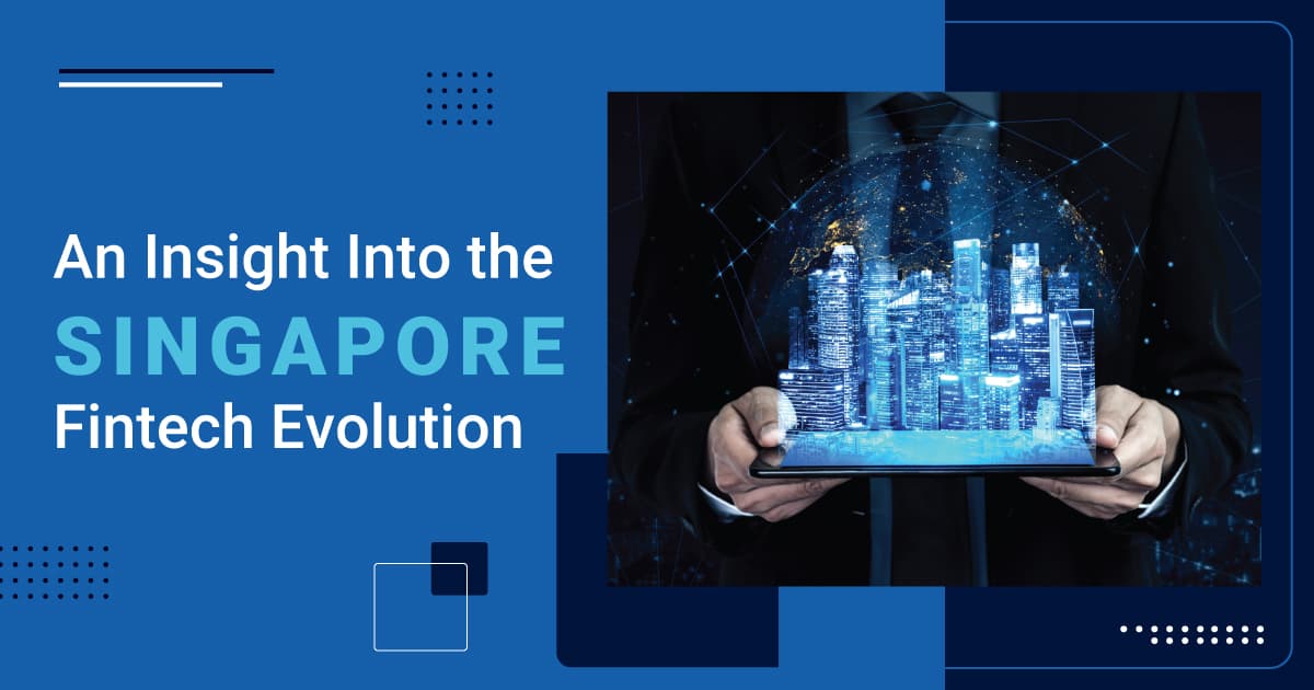 An Insight Into the Singapore Fintech Evolution