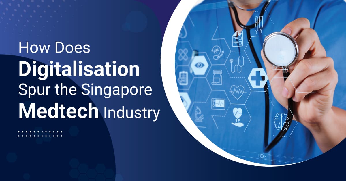 Digitalisation Spur the Singapore Medtech Industry