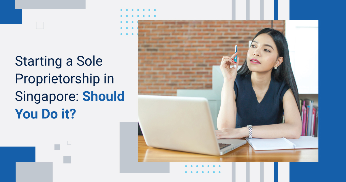 Starting a Sole Proprietorship in Singapore: Should You Do it?