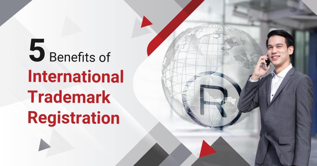 5 Benefits of International Trademark Registration