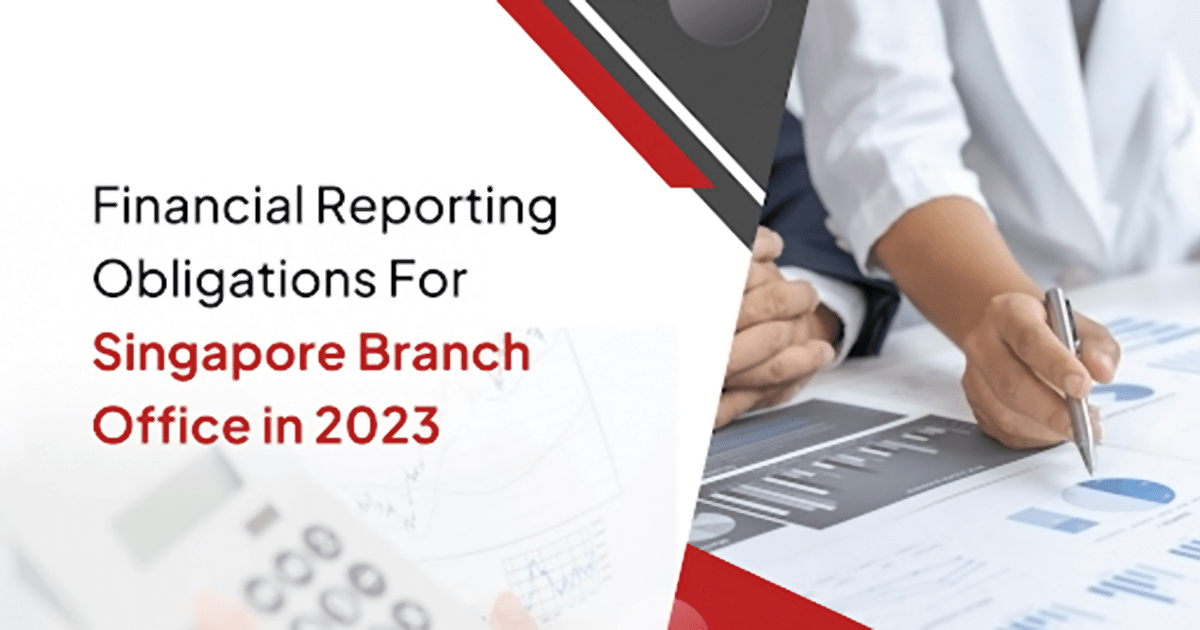 Financial Reporting Obligations for Singapore Branch Office in 2023