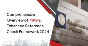 Comprehensive Overview of MAS's Enhanced Reference Check Framework 2024 ...