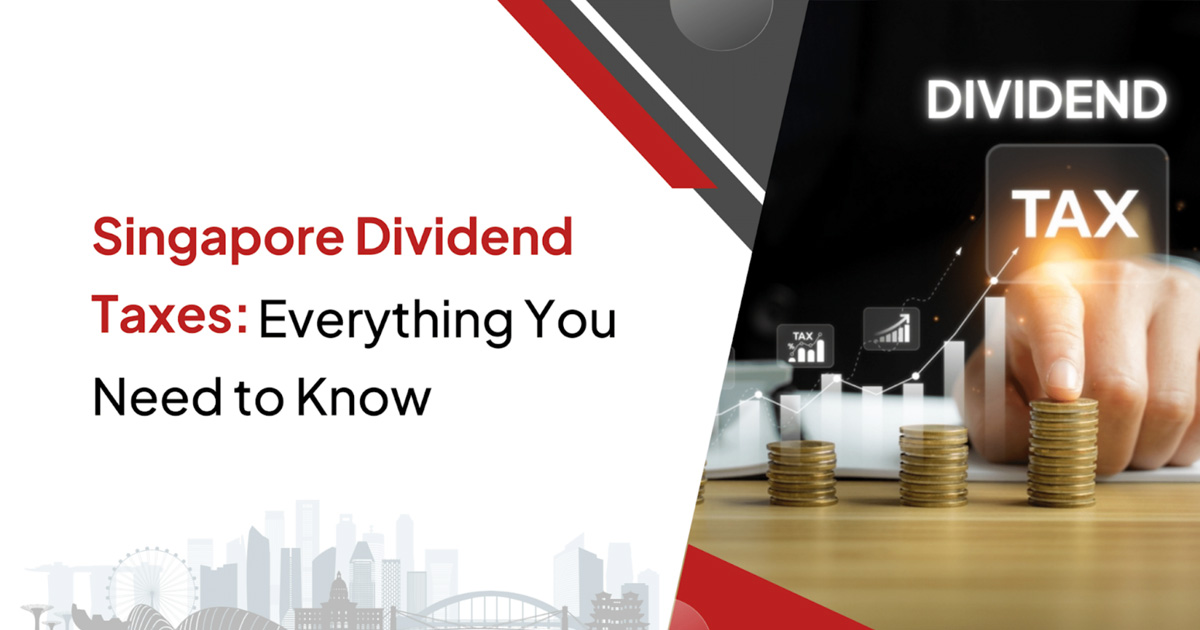 Singapore Dividend Taxes: Everything You Need to Know